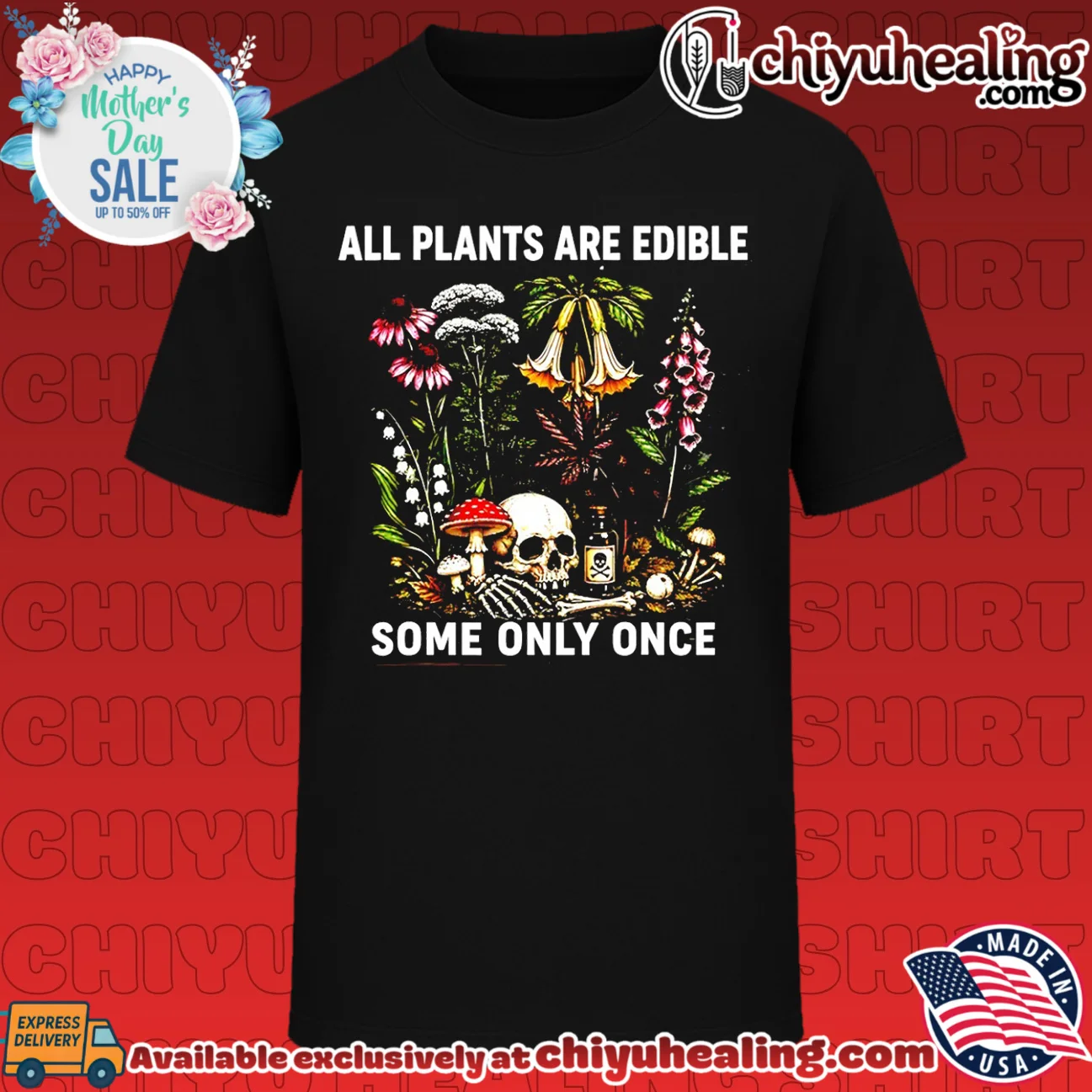 All plants are edible some only once