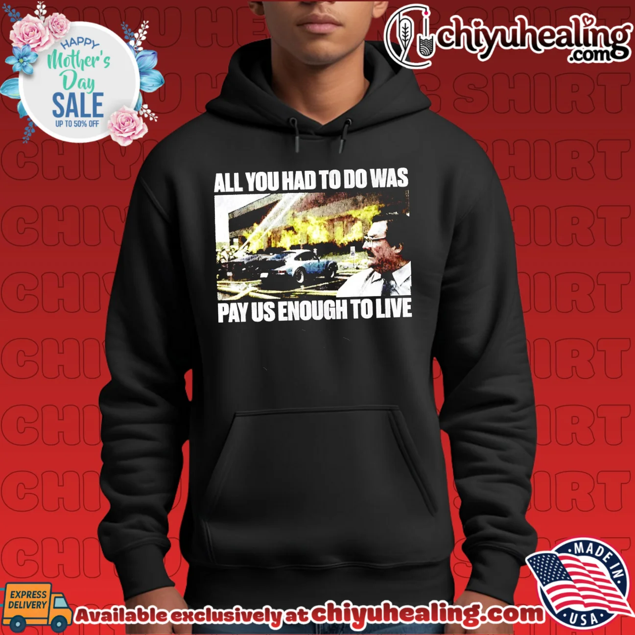 All You Had to Do Was Pay Us Enough to Live shirt & hoodie All You Had to Do Was Pay Us Enough to Live shirt & hoodie