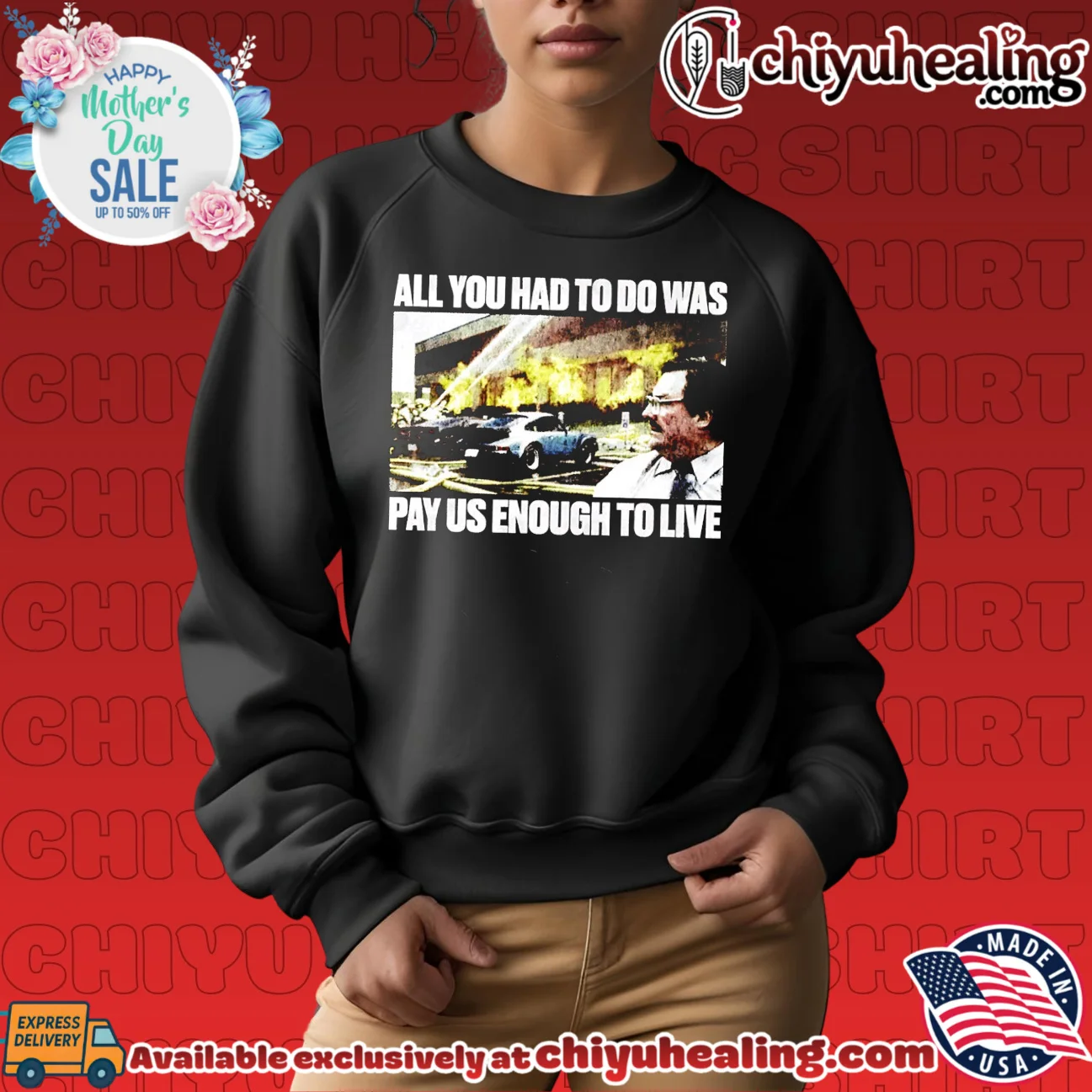 All You Had to Do Was Pay Us Enough to Live shirt & hoodie All You Had to Do Was Pay Us Enough to Live