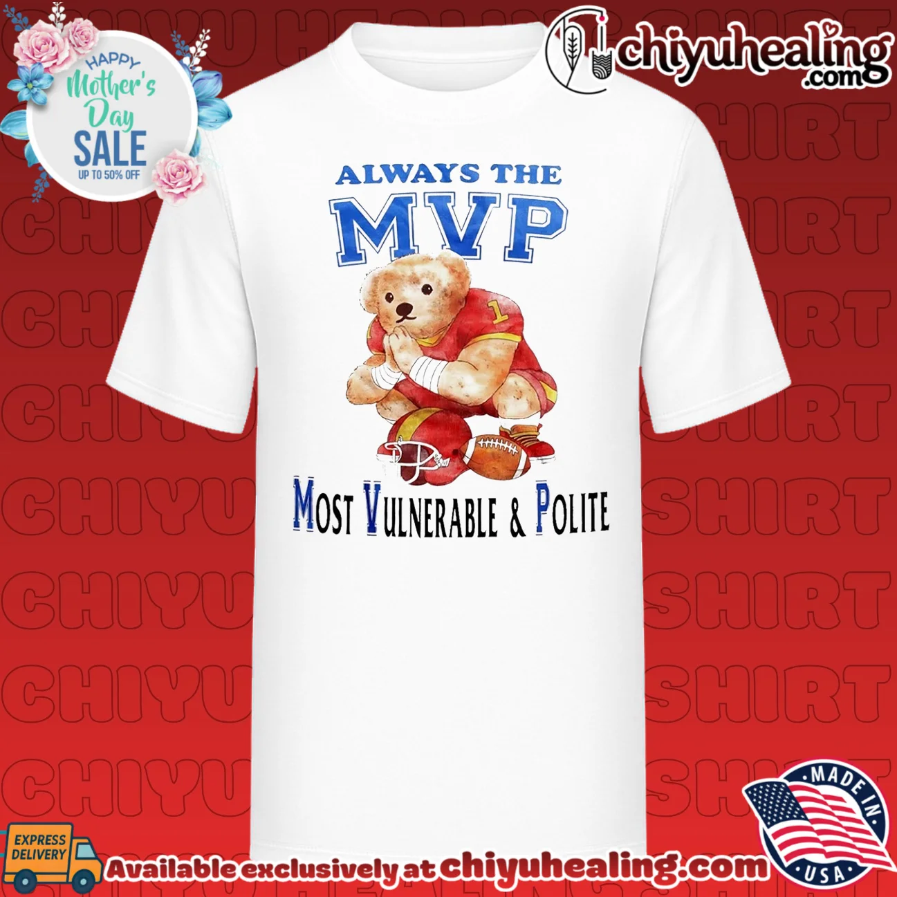Always the MVP Most Vulnerable and Polite Football Teddy Bear shirt & hoodie