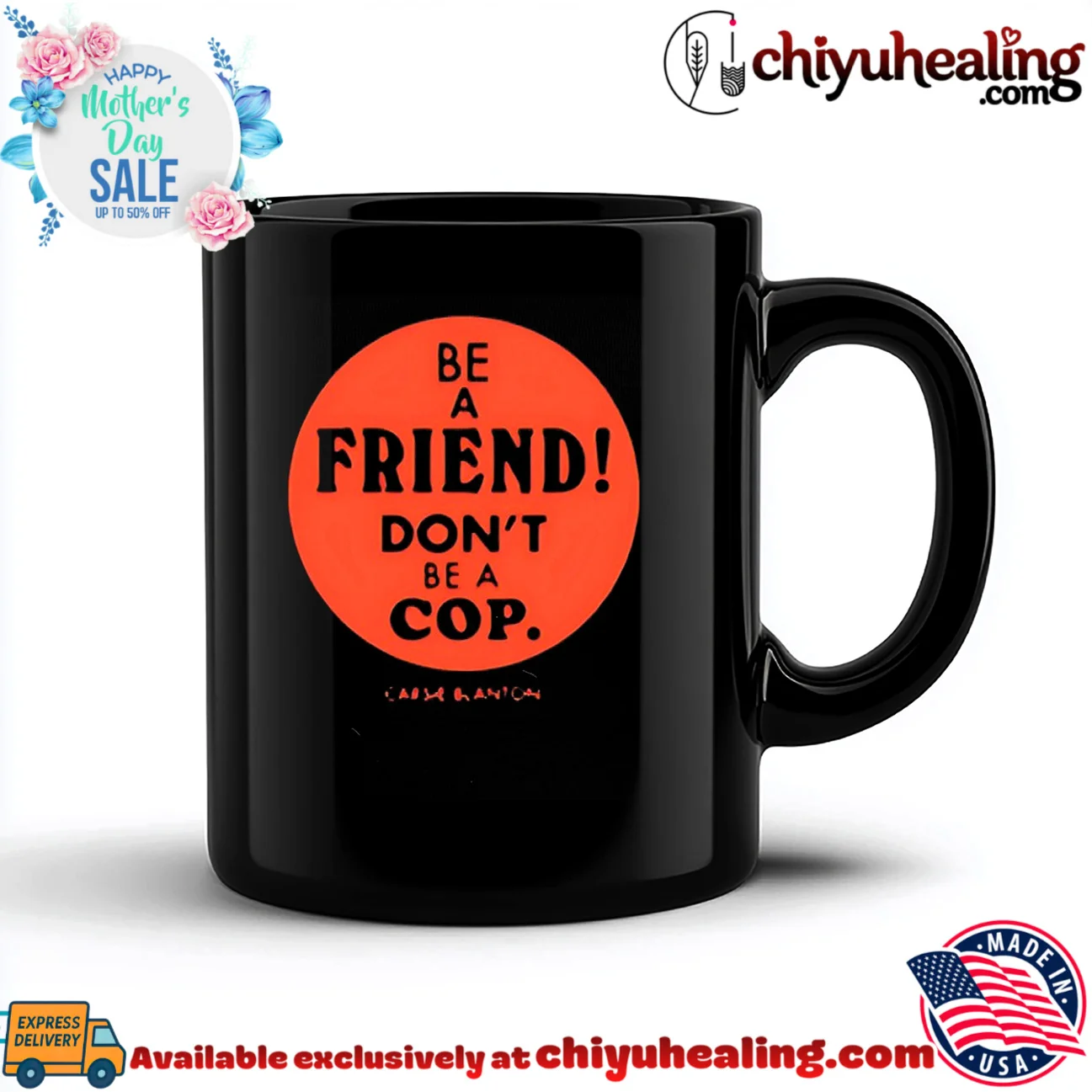Be A Friend Don't Be A Cop ultimate shirt & hoodie | Limited Stock Edition Be A Friend Don't Be A Cop