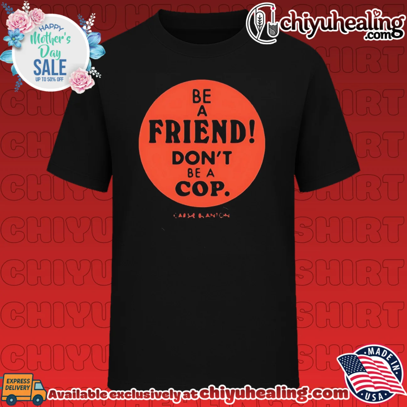 Be A Friend Don't Be A Cop