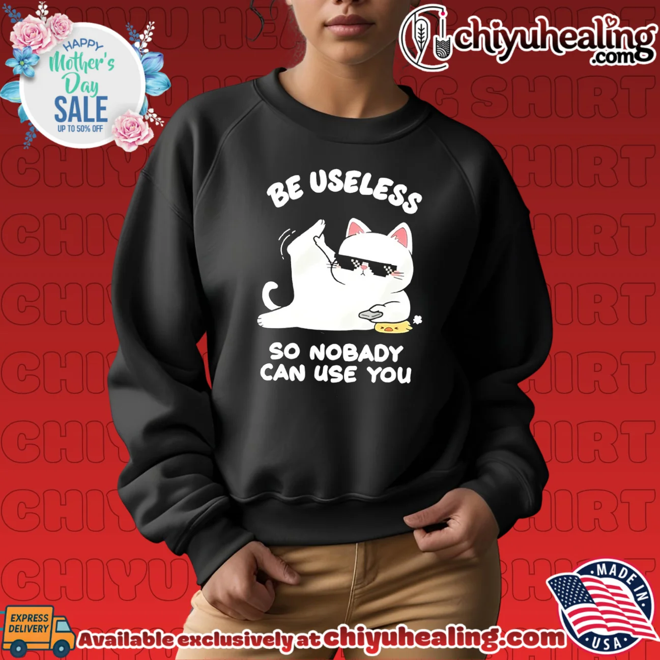 Be Useless So Nobody Can Use You funny cat shirt & hoodie Be Useless So Nobody Can Use You funny cat shirt & hoodie