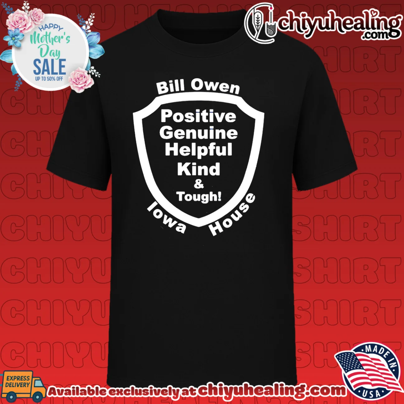 Bill Owen for Iowa House Positive Genuine Helpful Kind and Tough shirt & hoodie