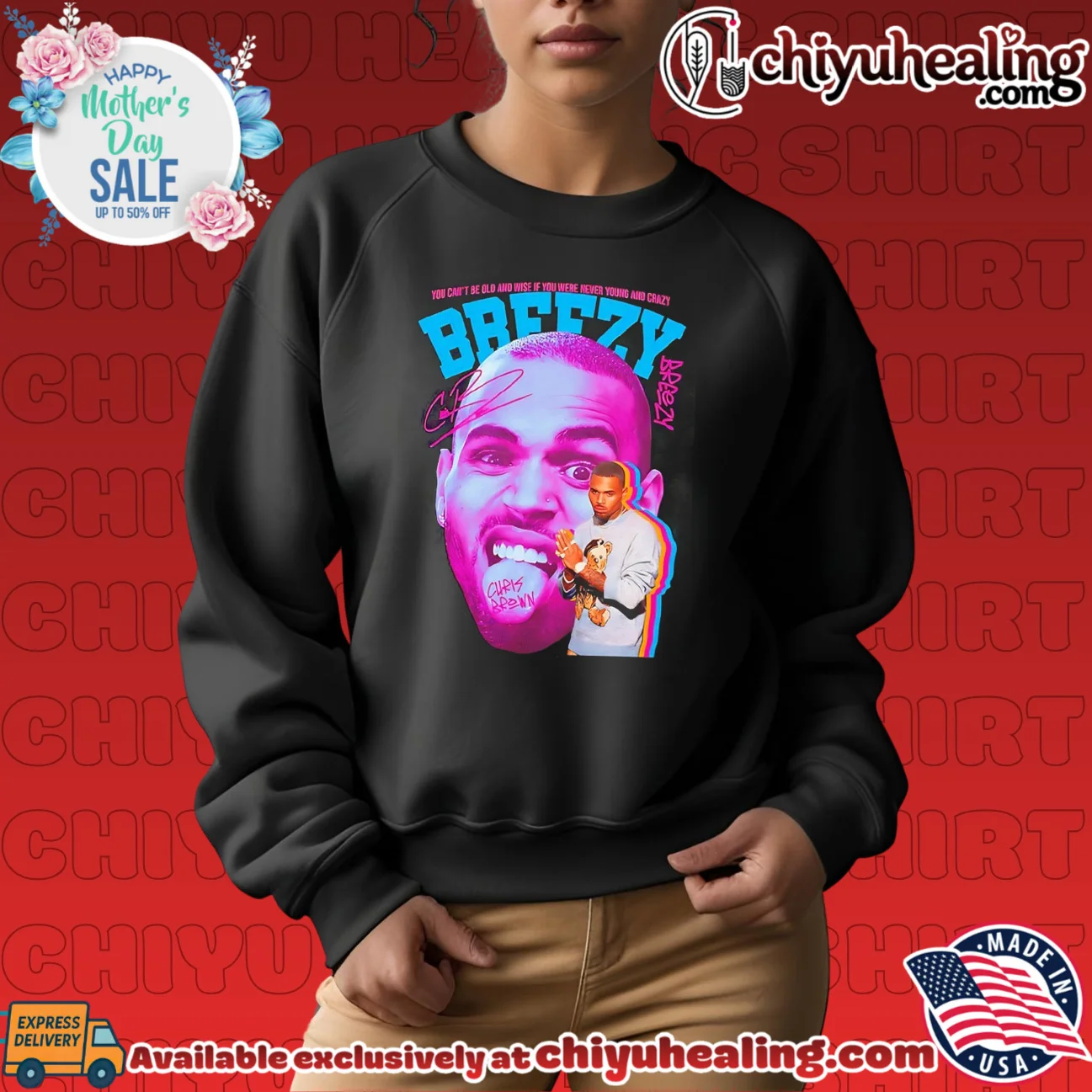 Chris Brown you can't be old and wise if you were never young and crazy ultimate shirt & hoodie | Modern Street Style Chris Brown you can't be old and wise if you were never young and crazy