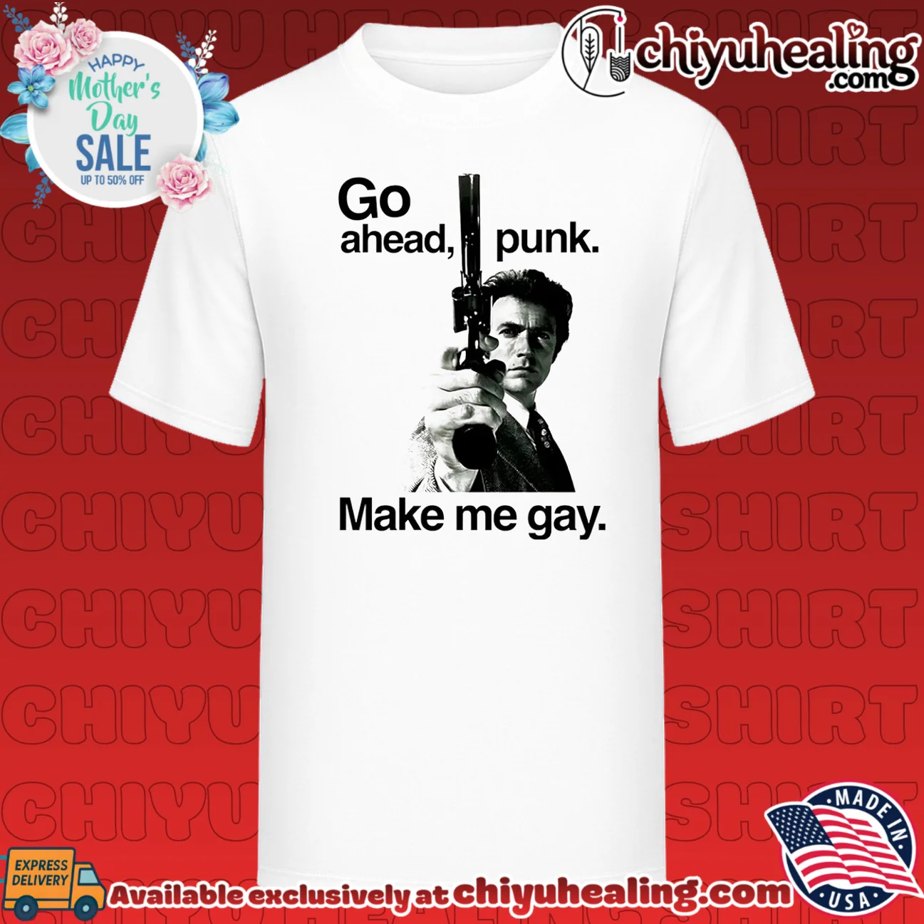 Clint Eastwood Go Ahead Punk Make Me Gay shirt & hoodie