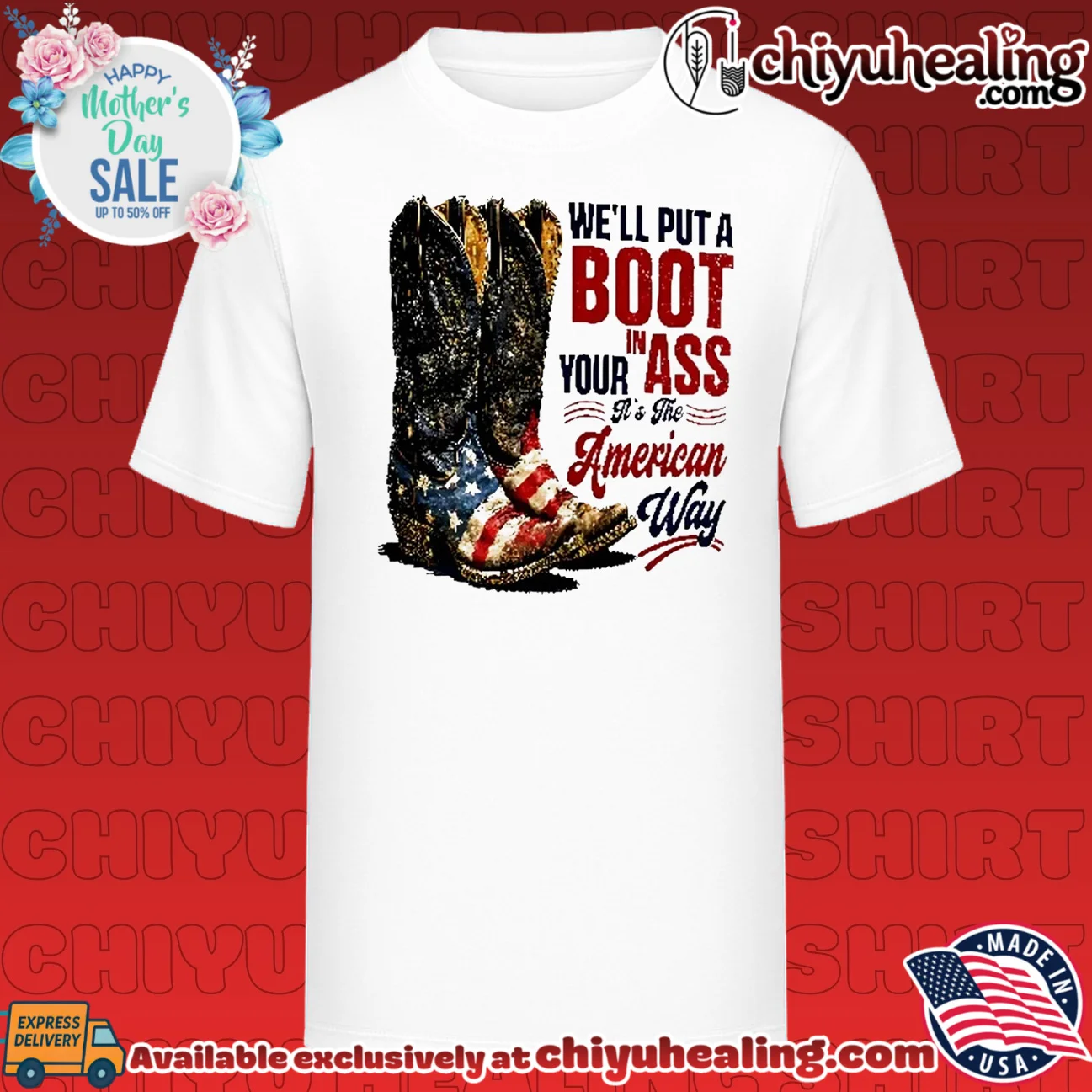 Courtesy Of The Red We'll Put A Boot In Your Ass It's The American Way
