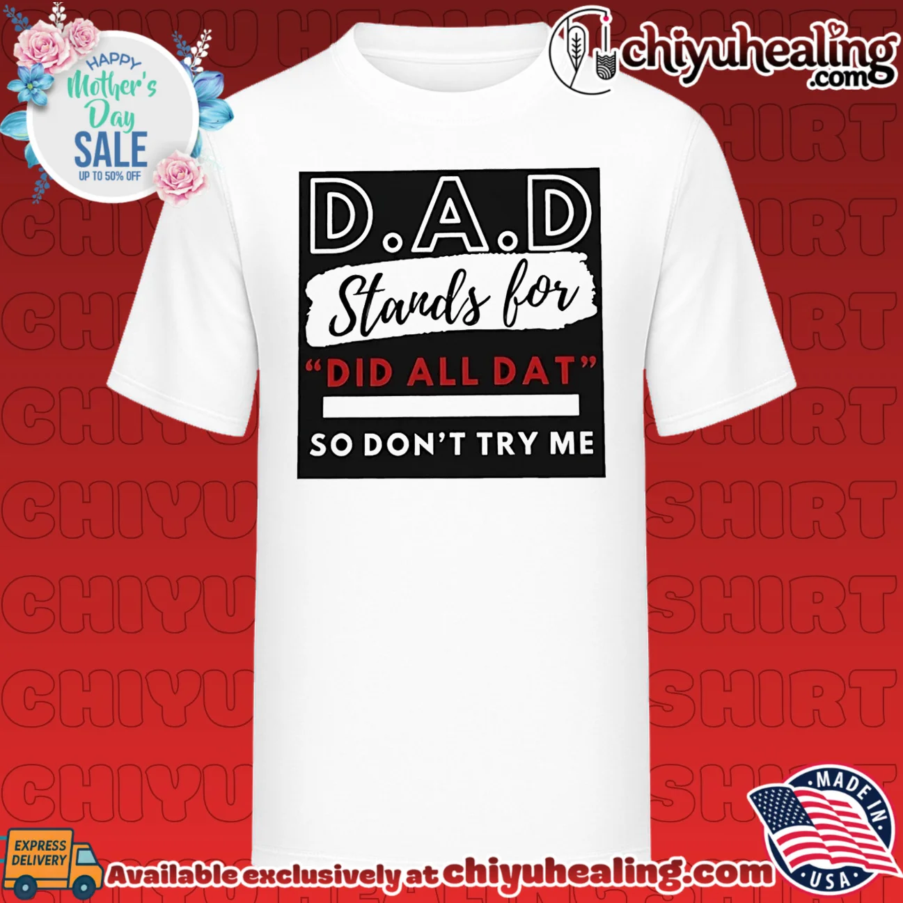 DAD stands for dad all dat so don't try me shirt & hoodie
