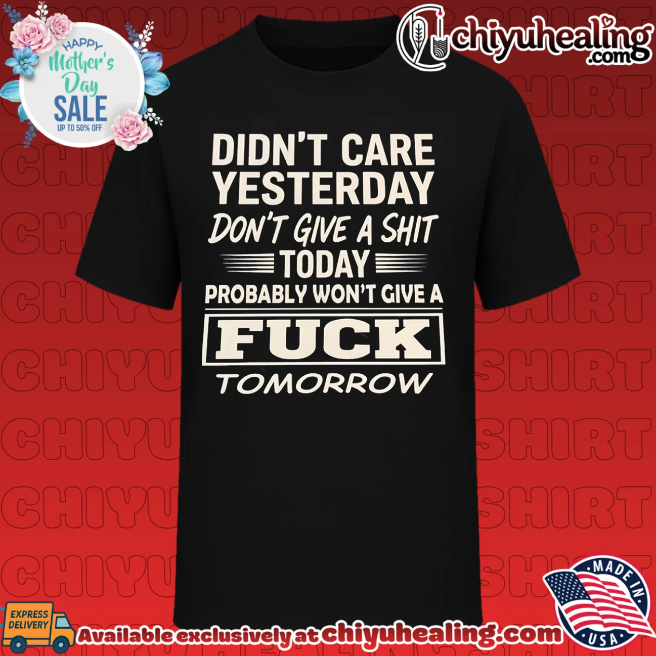 Didn't care yesterday don't give a shit today probably won't give a fuck tomorrow