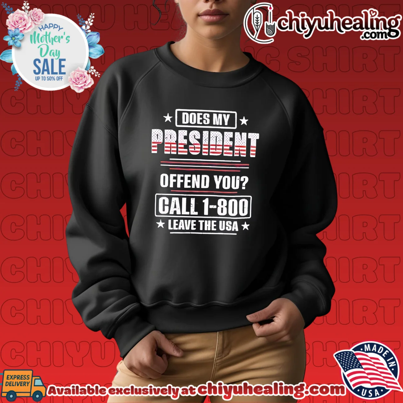 Does my president offend you call 1-800 leave the USA original shirt & hoodie | Official Style Drop Does my president offend you call 1-800 leave the USA