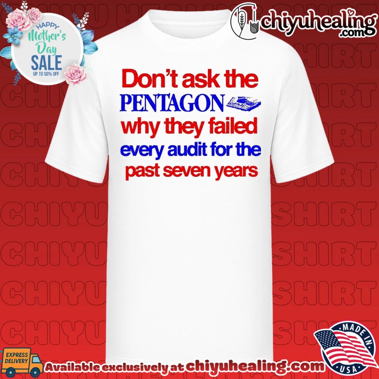 Don't ask the Pentagon why they failed every audit for the past seven years shirt