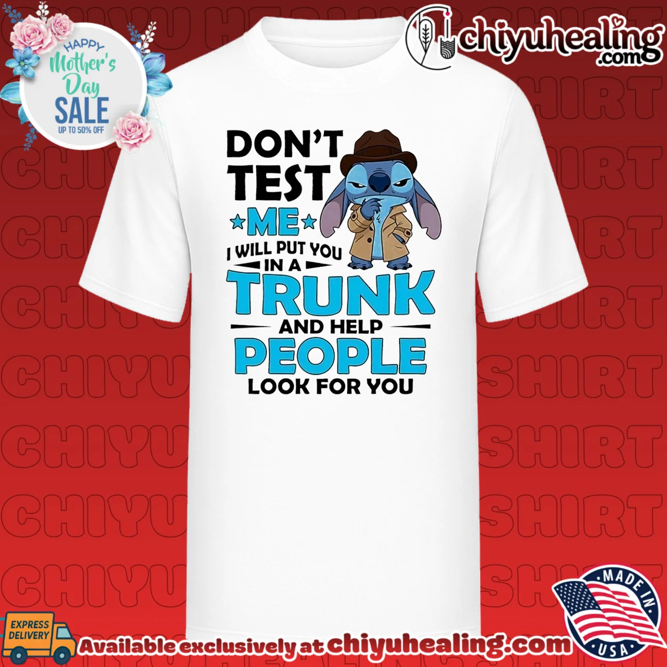 Don't test me I will put you in a trunk and help people look for you Stitch