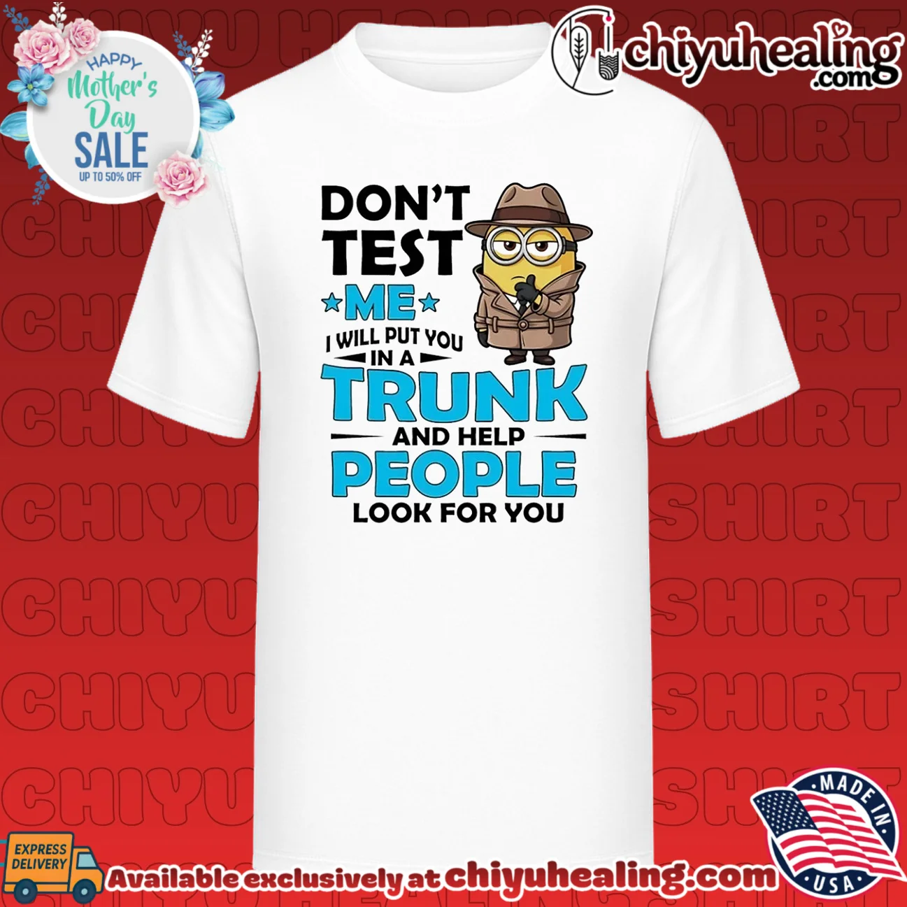 Don't test me I will put you in a trunk and help people Minion