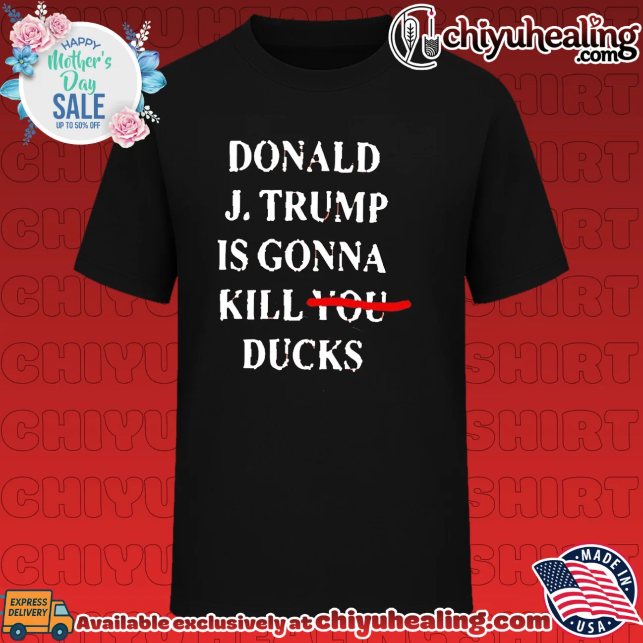 Donald J Trump Is Gonna Kill Ducks Funny Political shirt & hoodie