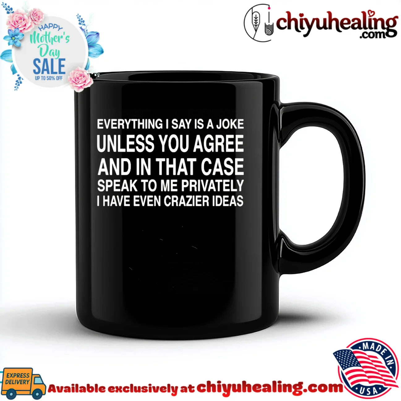 Everything I say is a joke unless you agree and in that case speak to me privately shirt elite shirt & hoodie - The Fan Collection Everything I say is a joke unless you agree and in that case speak to me privately shirt