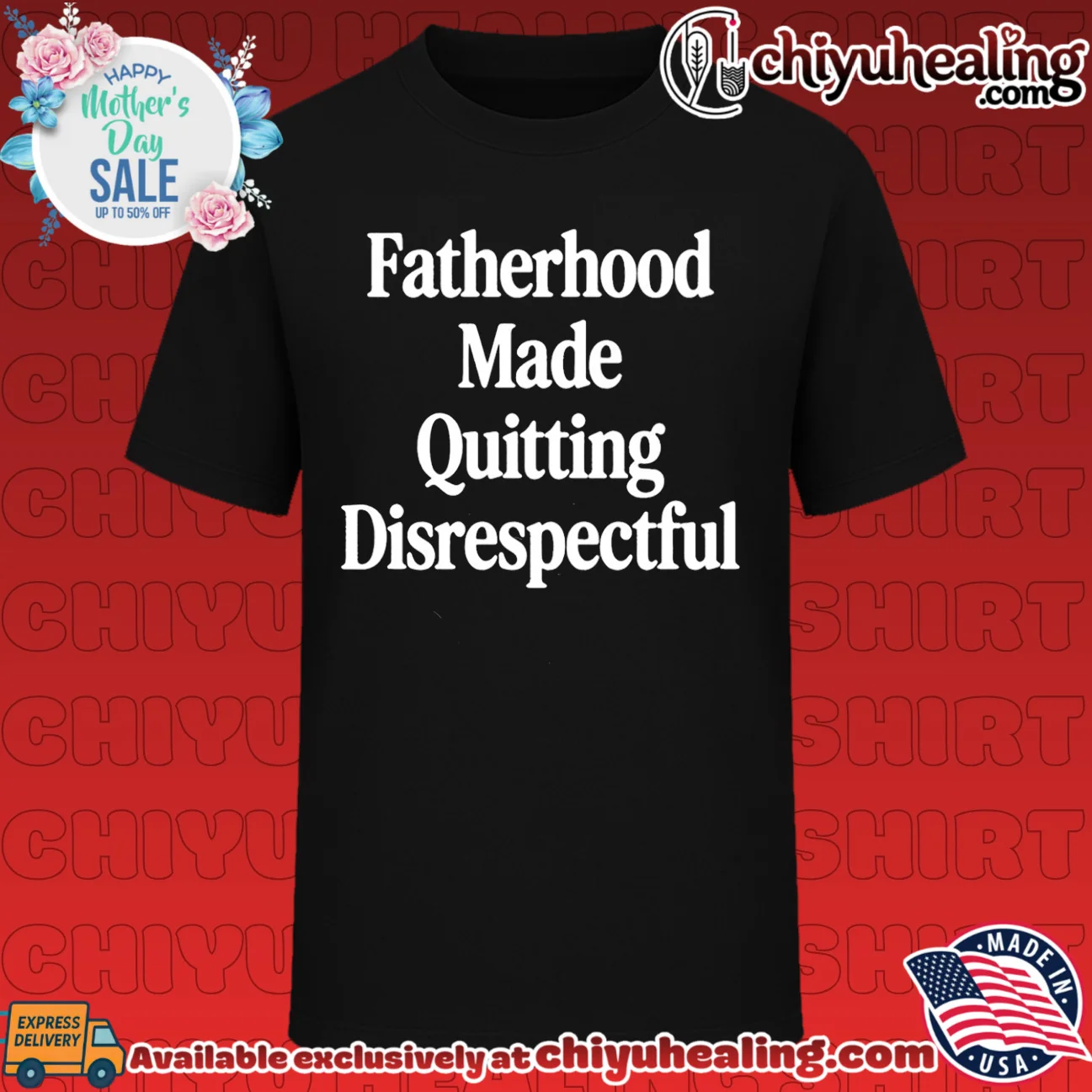 Fatherhood Made Quitting Disrespectful dad life shirt & hoodie