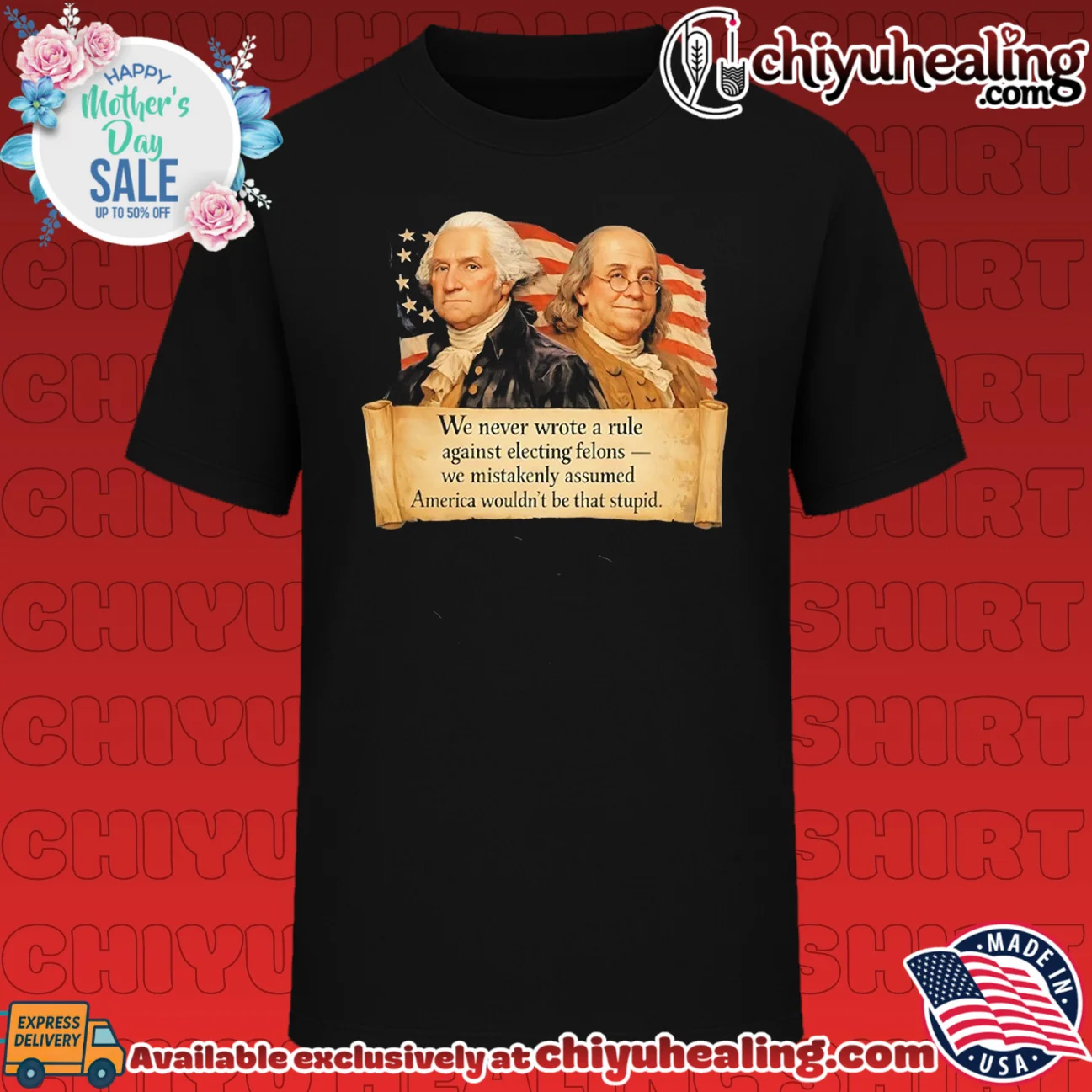 George Washington and Benjamin Franklin we never wrote a rule against electing felons vintage shirt & hoodie