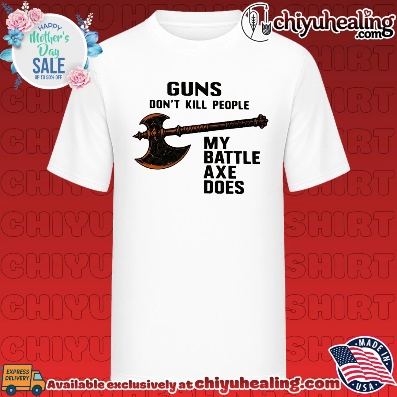Guns Don't Kill People My Battle Axe Does shirt & hoodie