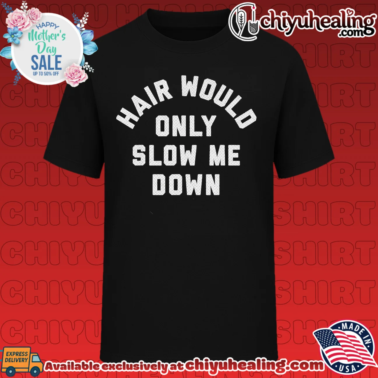 Hair would only slow me down bald humor