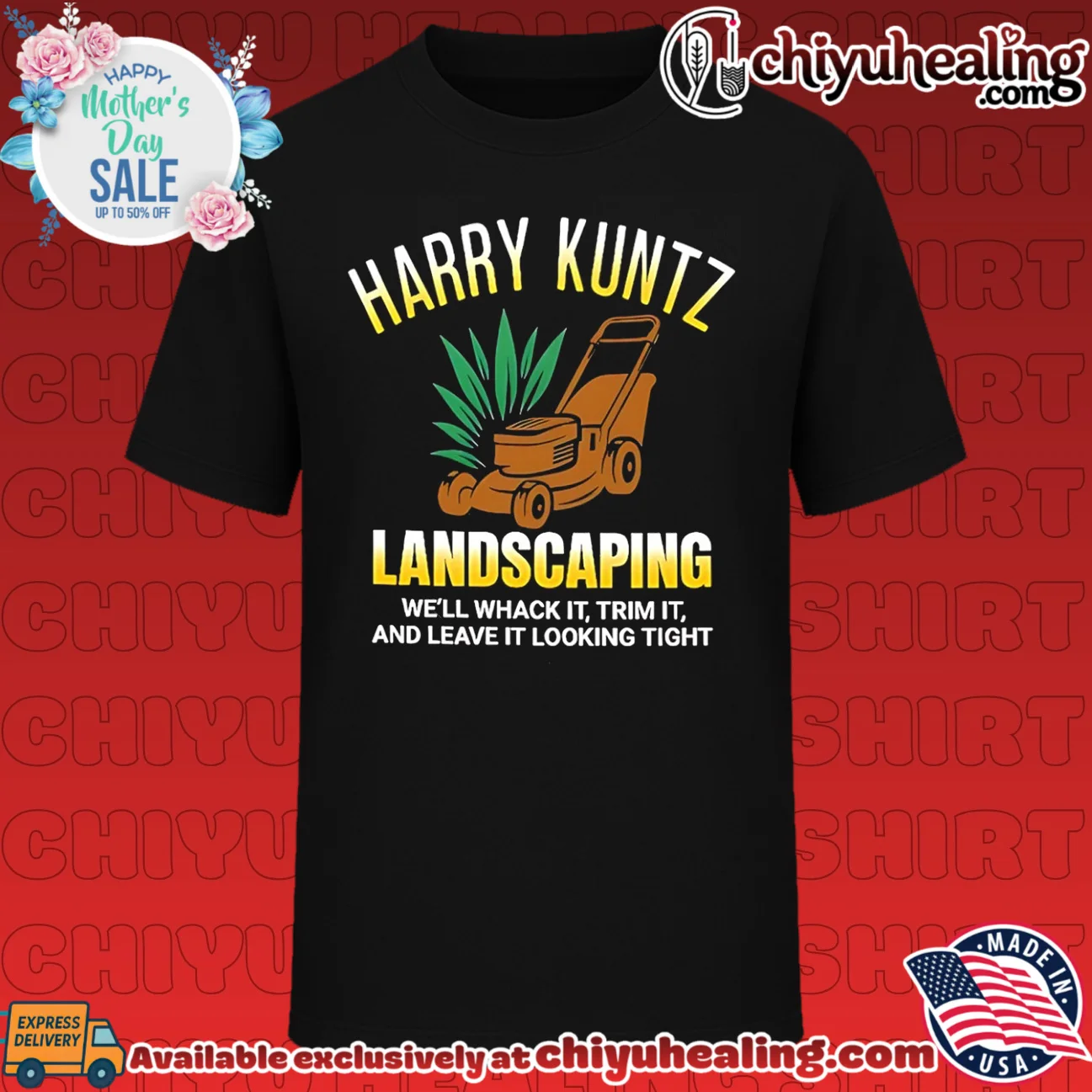 Harry Kuntz landscaping we'll whack it trim it and leave it looking tight shirt & hoodie