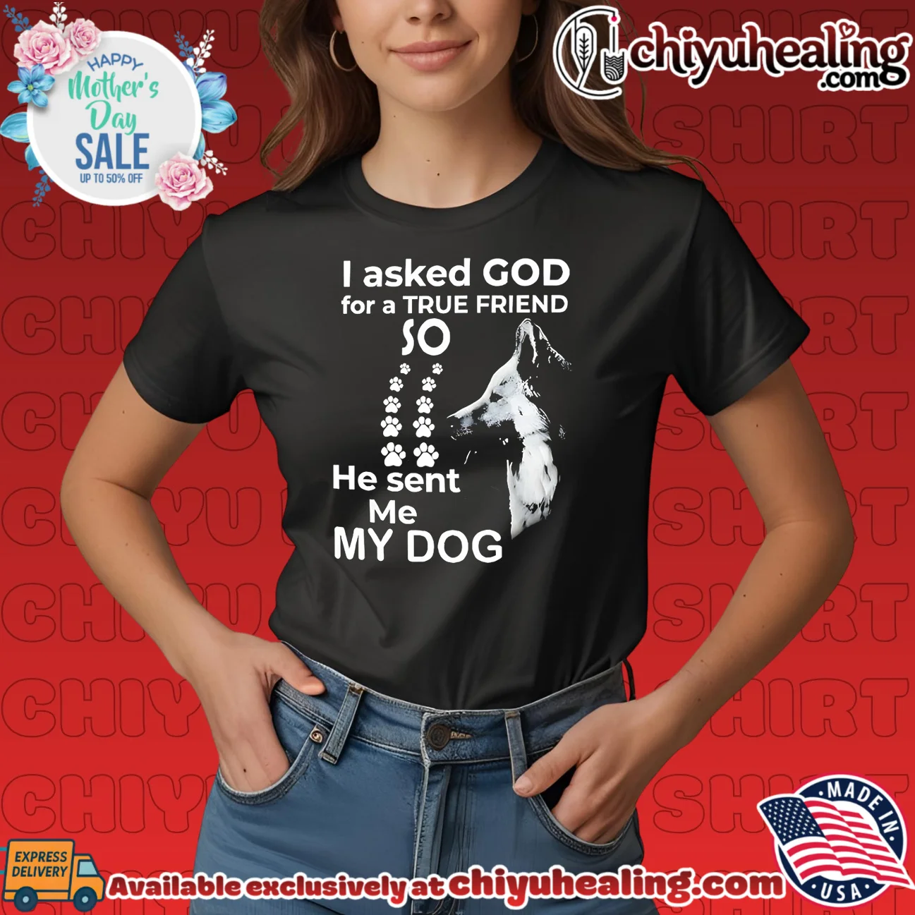 I asked God for a true friend so he sent me my dog shirt & hoodie I asked God for a true friend so he sent me my dog