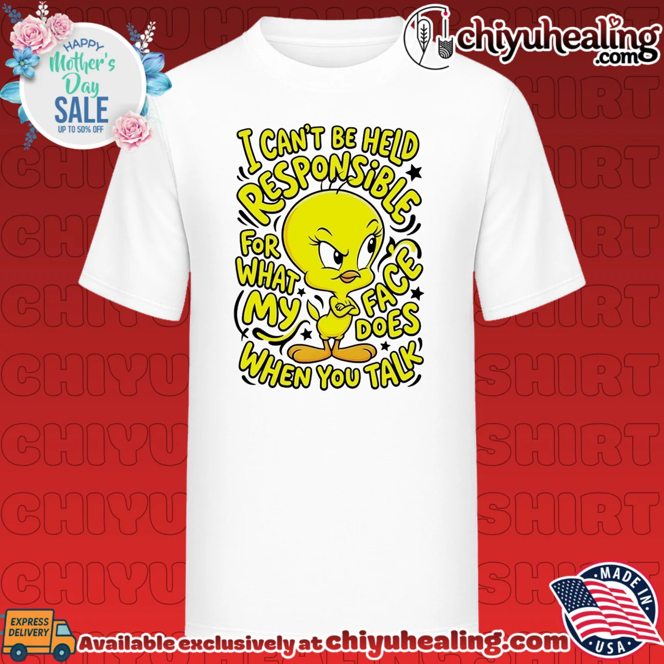 I can't be held responsible for what my face does when you talk Tweety