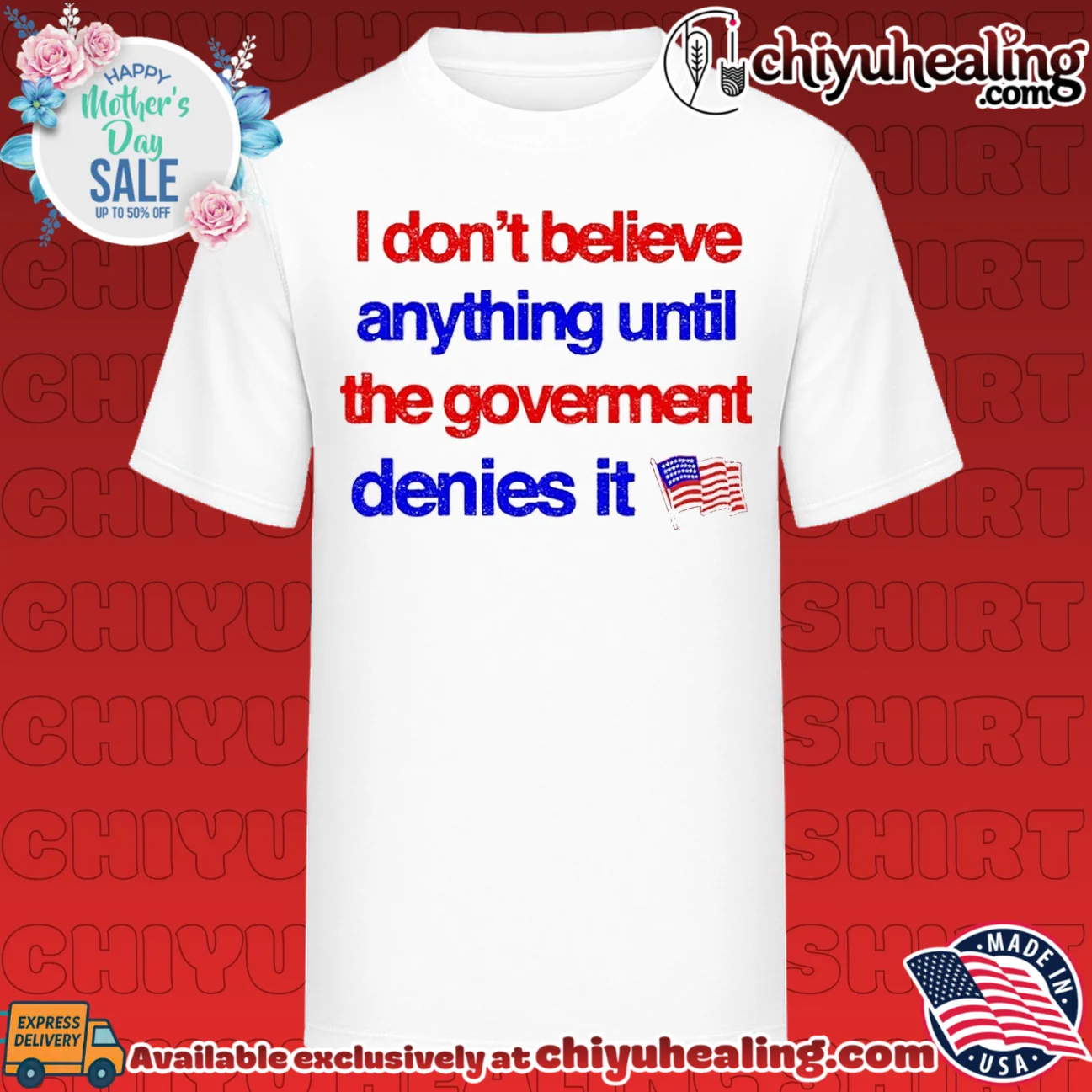 I don't believe anything until the government denies it