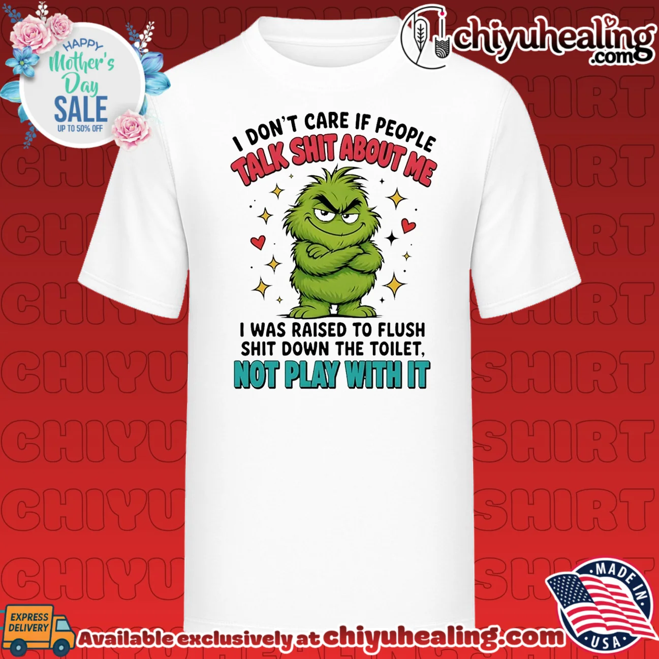 I Don't Care If People Talk Shit About Me Flush It Grinch