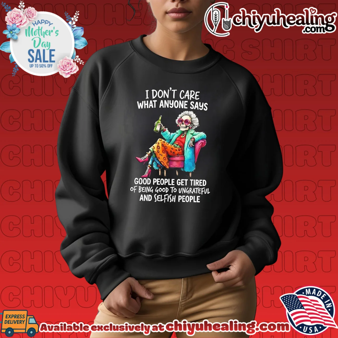 I don't care what anyone says good people get tired grandma skeleton hype shirt & hoodie - New Arrival I don't care what anyone says good people get tired grandma skeleton