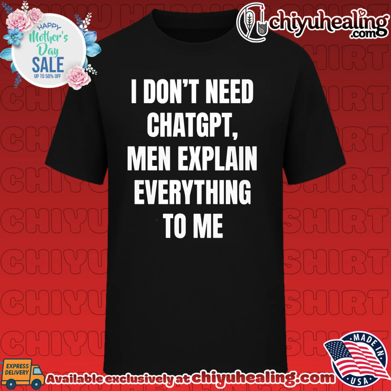I Dont Need Chatgpt Men Explain Everything To Me shirt & hoodie