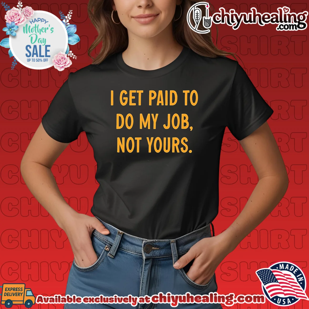 I Get Paid to Do My Job Not Yours workplace humor shirt & hoodie I Get Paid to Do My Job Not Yours workplace humor shirt & hoodie