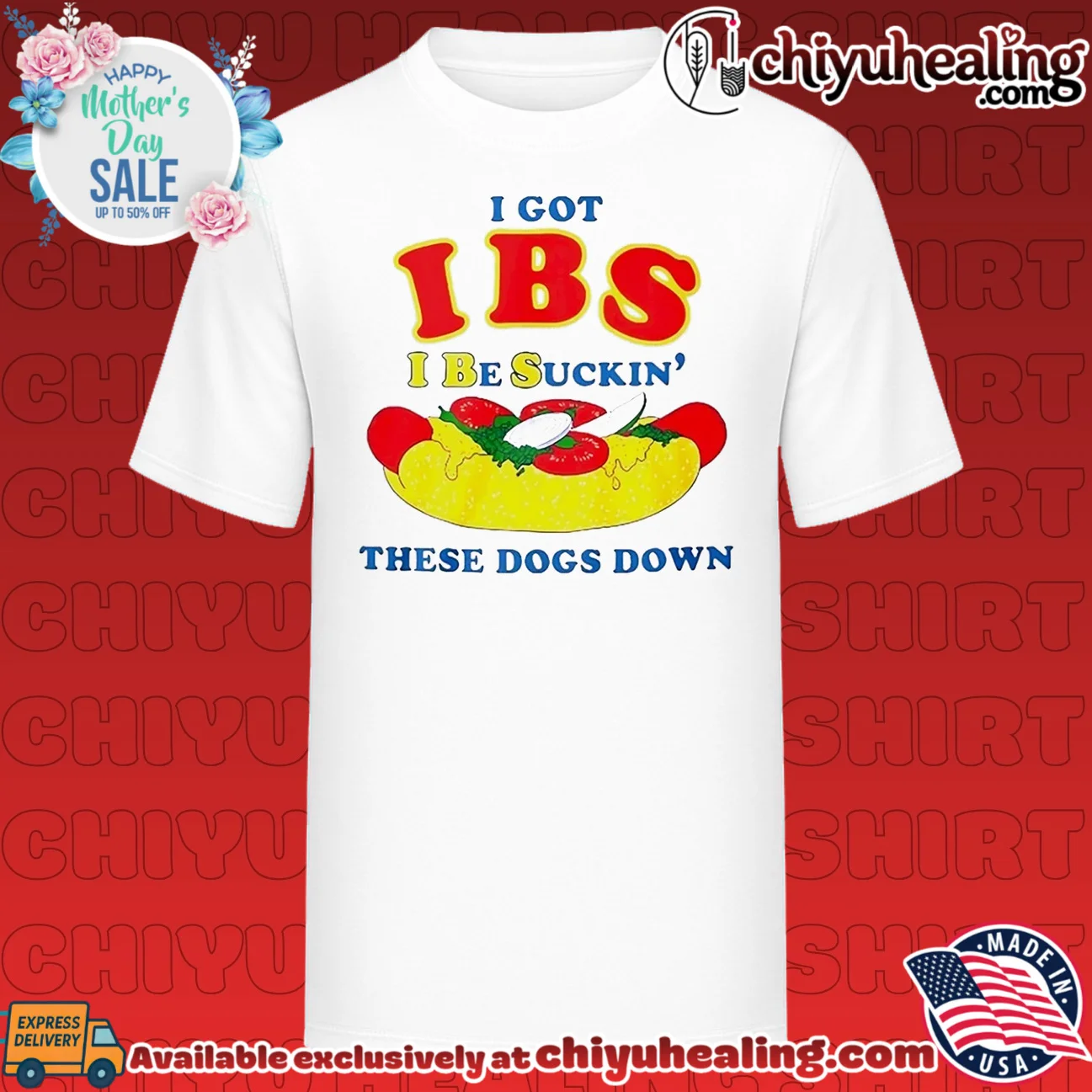 I Got IBS I Be Suckin' These Dogs Down shirt & hoodie