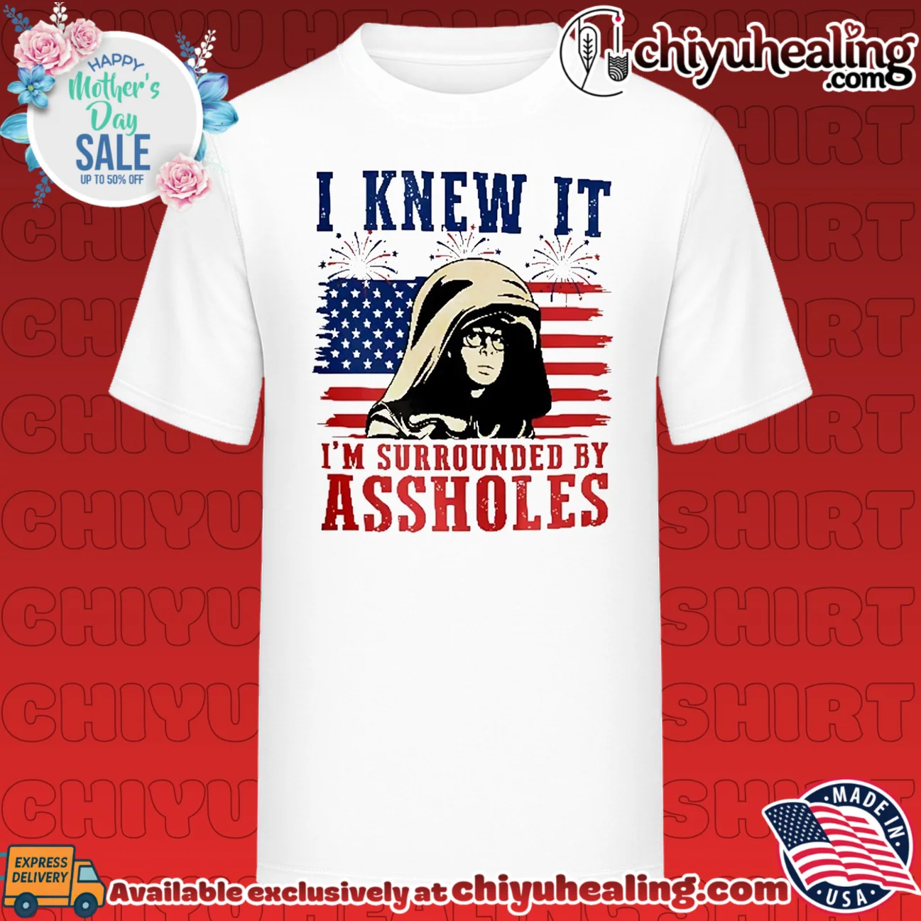 I Knew It I'm Surrounded By Assholes Spaceballs Movie Patriotic 4th of July