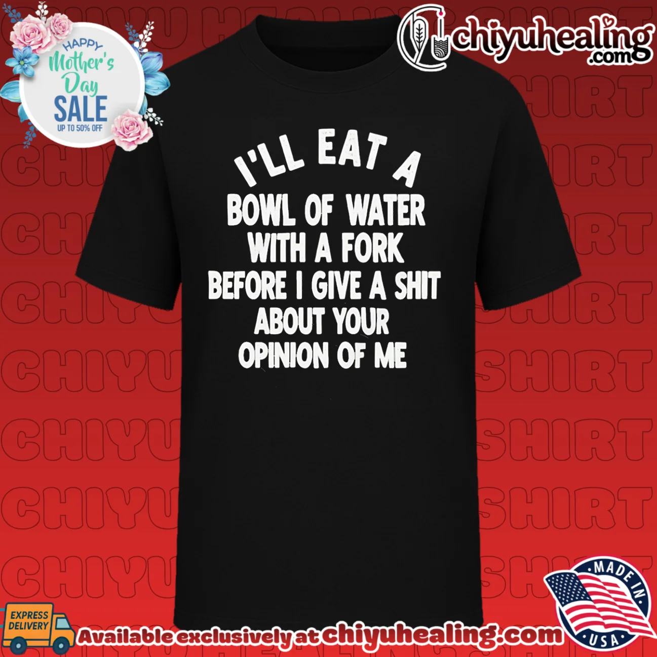 I'll Eat a Bowl of Water with a Fork Before I Give a Shit About Your Opinion