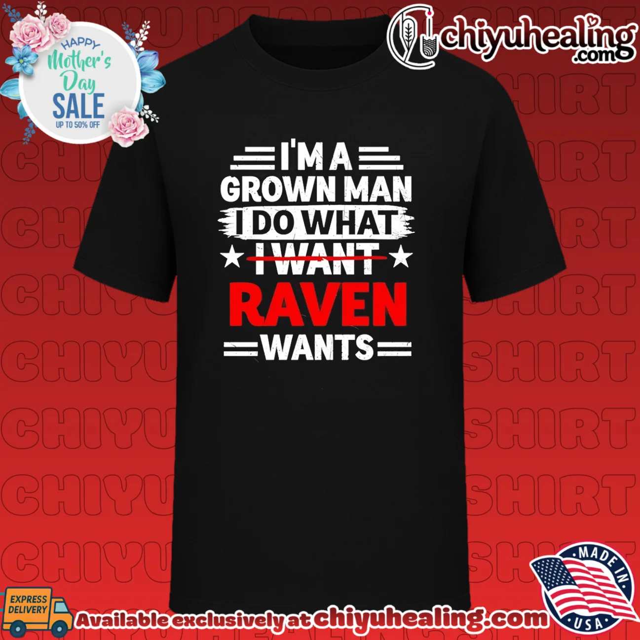 I'm a grown man I do what I want Raven wants