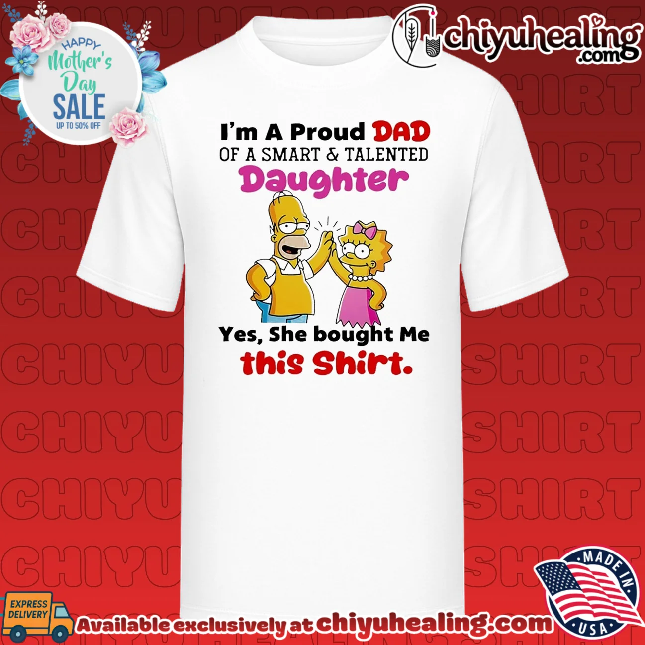 I'm a proud dad of a smart and talented daughter yes she bought me Simpsons shirt