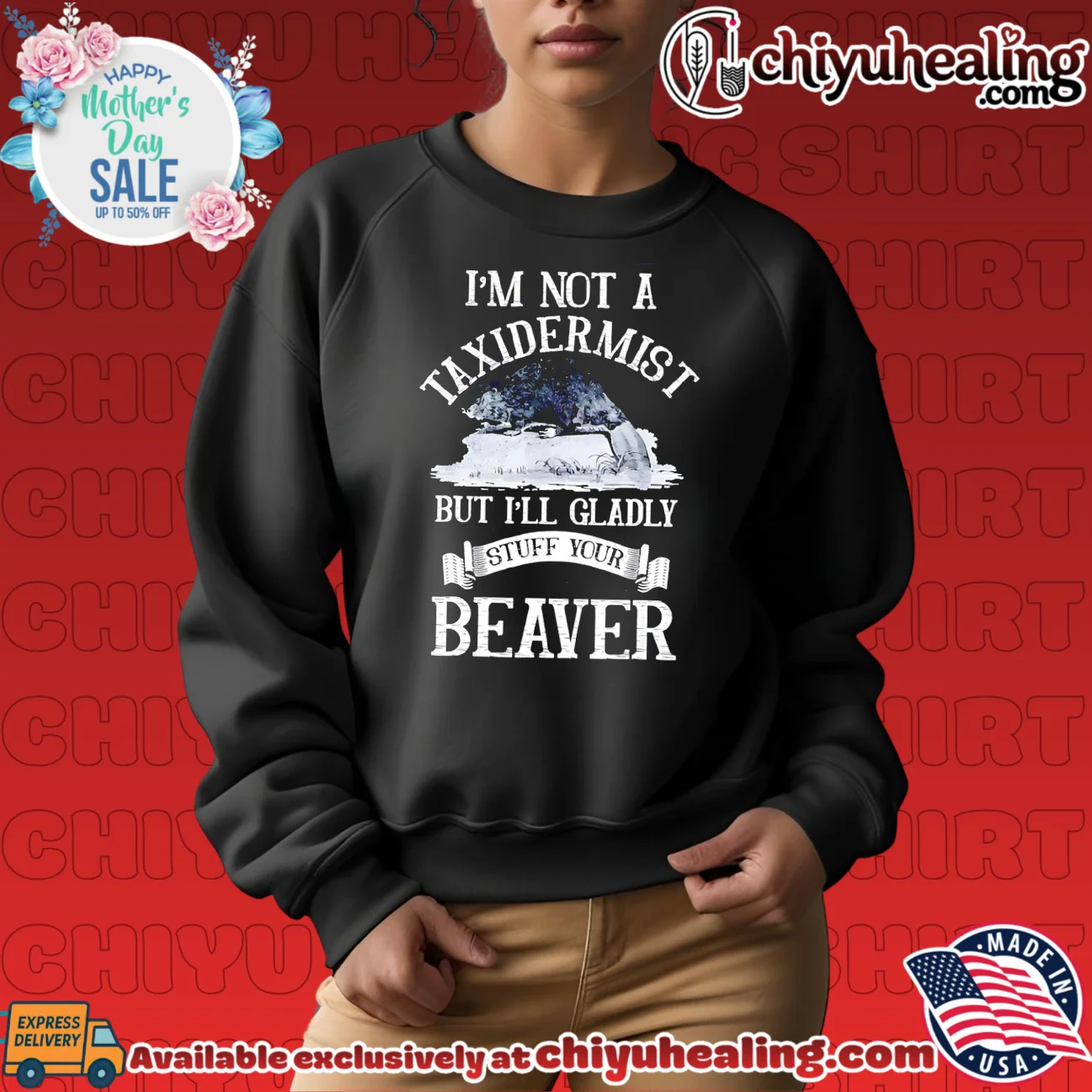 I'm not a taxidermist but I'll gladly stuff your beaver custom shirt & hoodie | Aesthetic Apparel I'm not a taxidermist but I'll gladly stuff your beaver