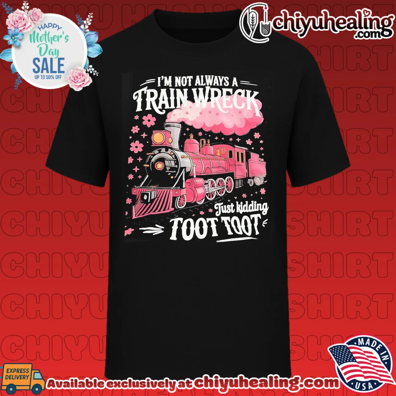 I'm not always a train wreck just kidding toot toot pink graphic train