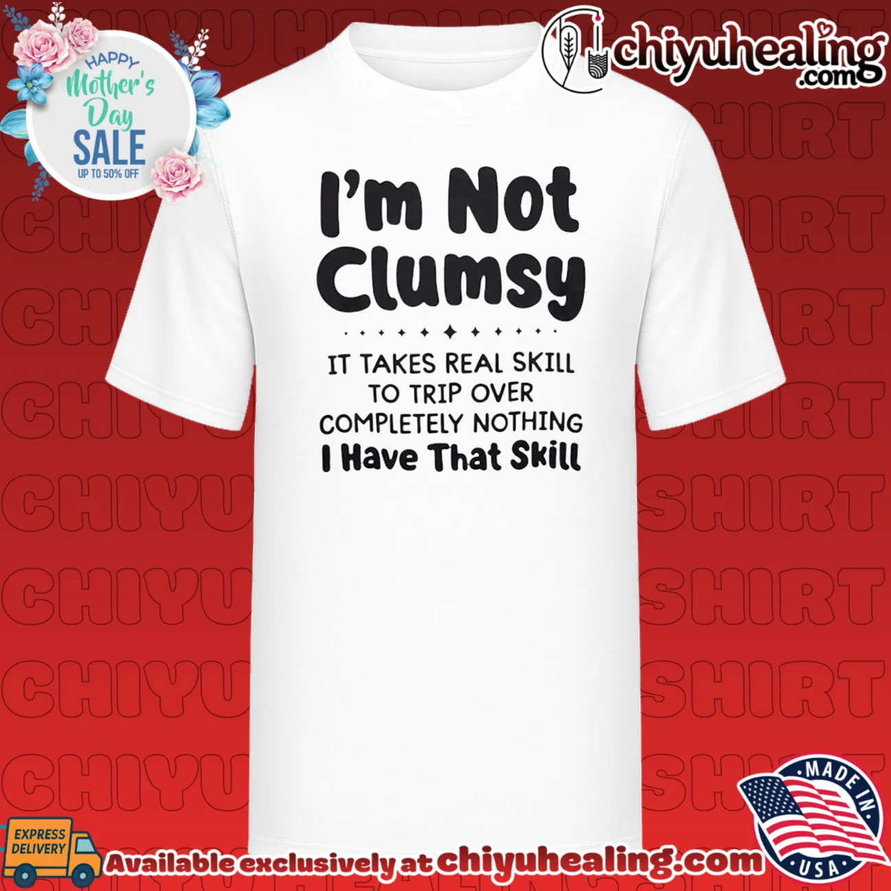 I'm Not Clumsy It Takes Real Skill to Trip Over Nothing