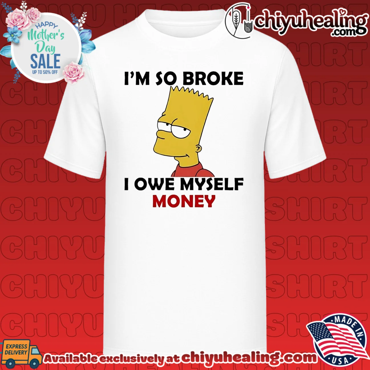 I'm so broke I owe myself money Bart Simpson