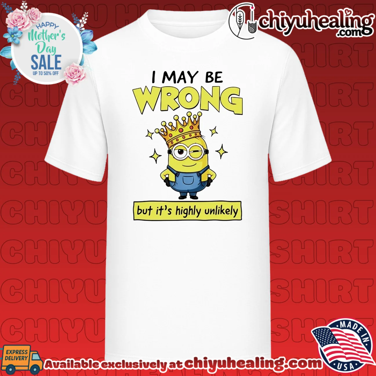 I may be wrong but it's highly unlikely Minion King shirt
