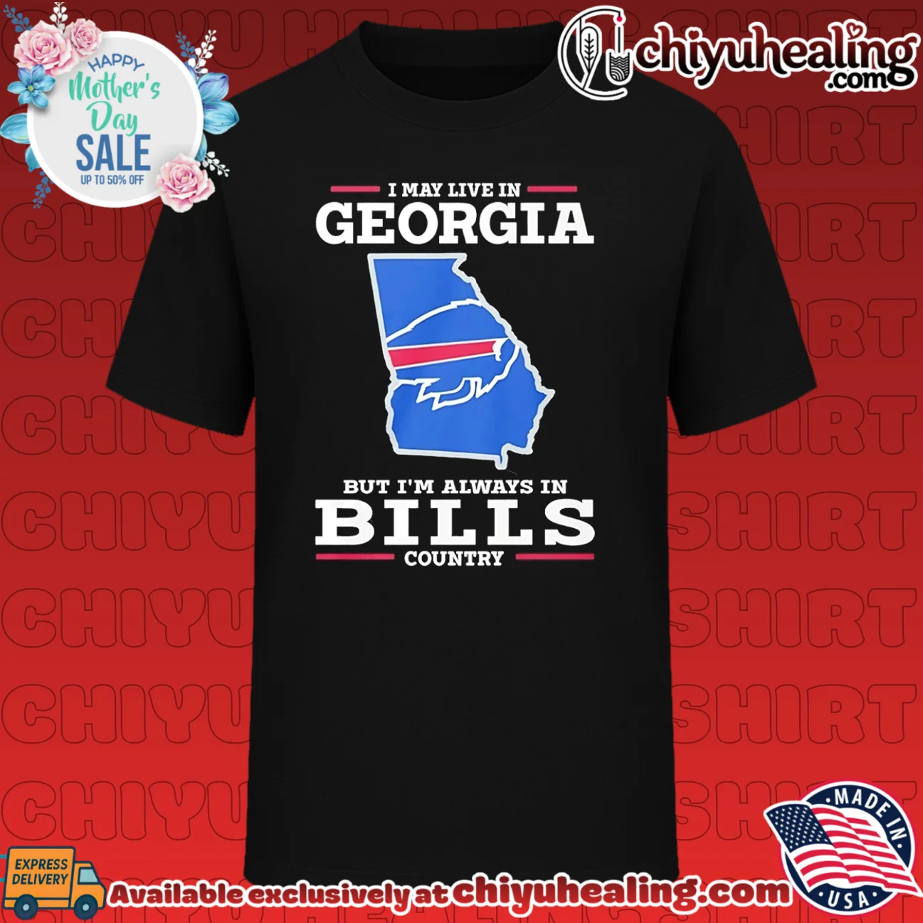 I may live in Georgia but I'm always in Buffalo Bills country logo shirt & hoodie