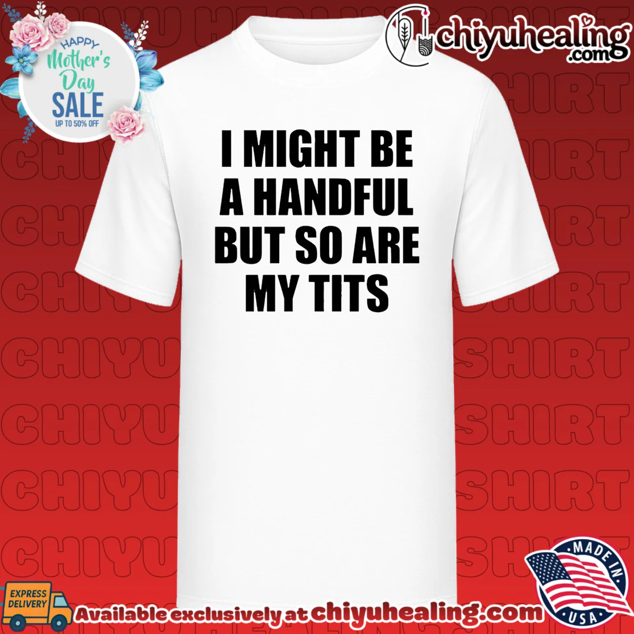 I Might Be a Handful but So Are My Tits shirt & hoodie