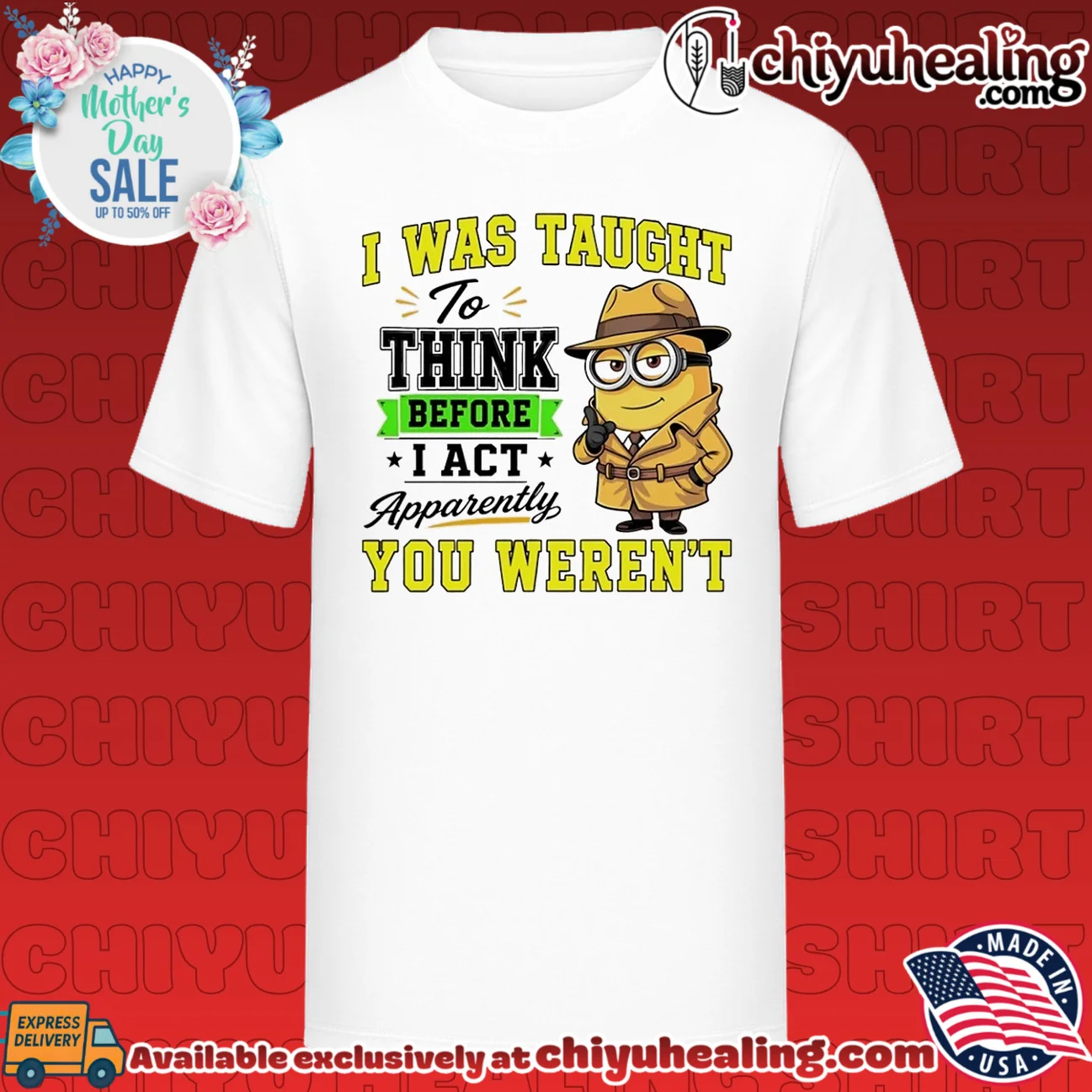 I was taught to think before I act apparently Minion