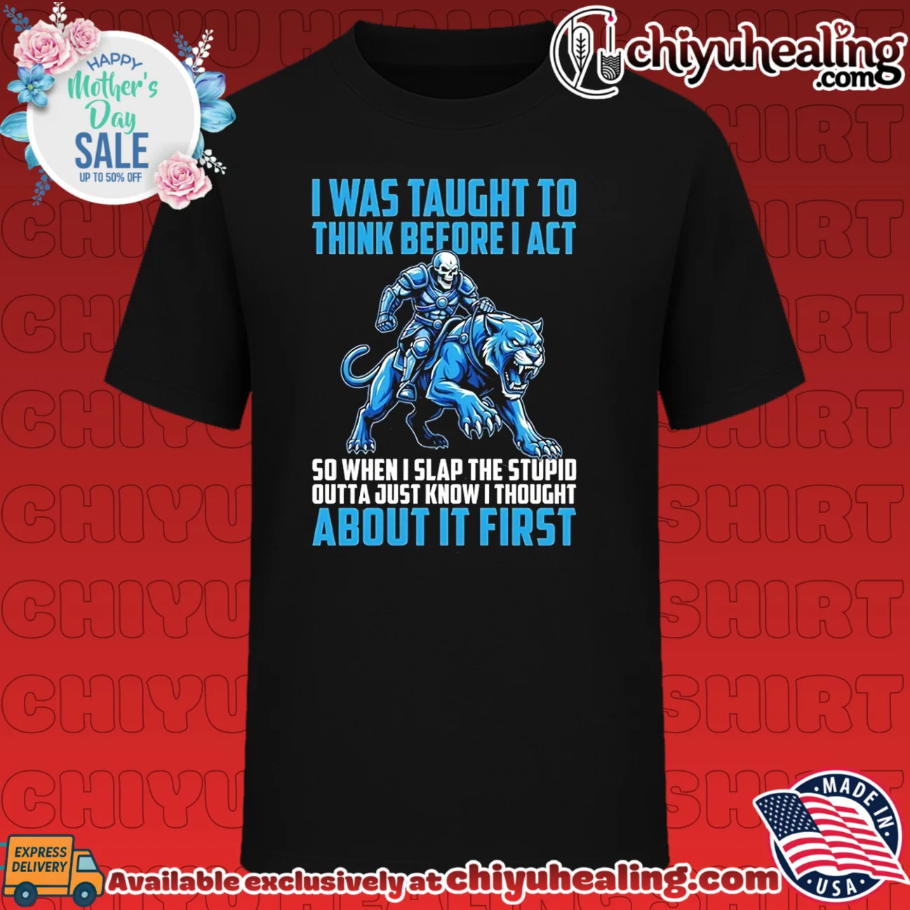 I Was Taught to Think Before I Act Slap the Stupid Outta Me shirt & hoodie