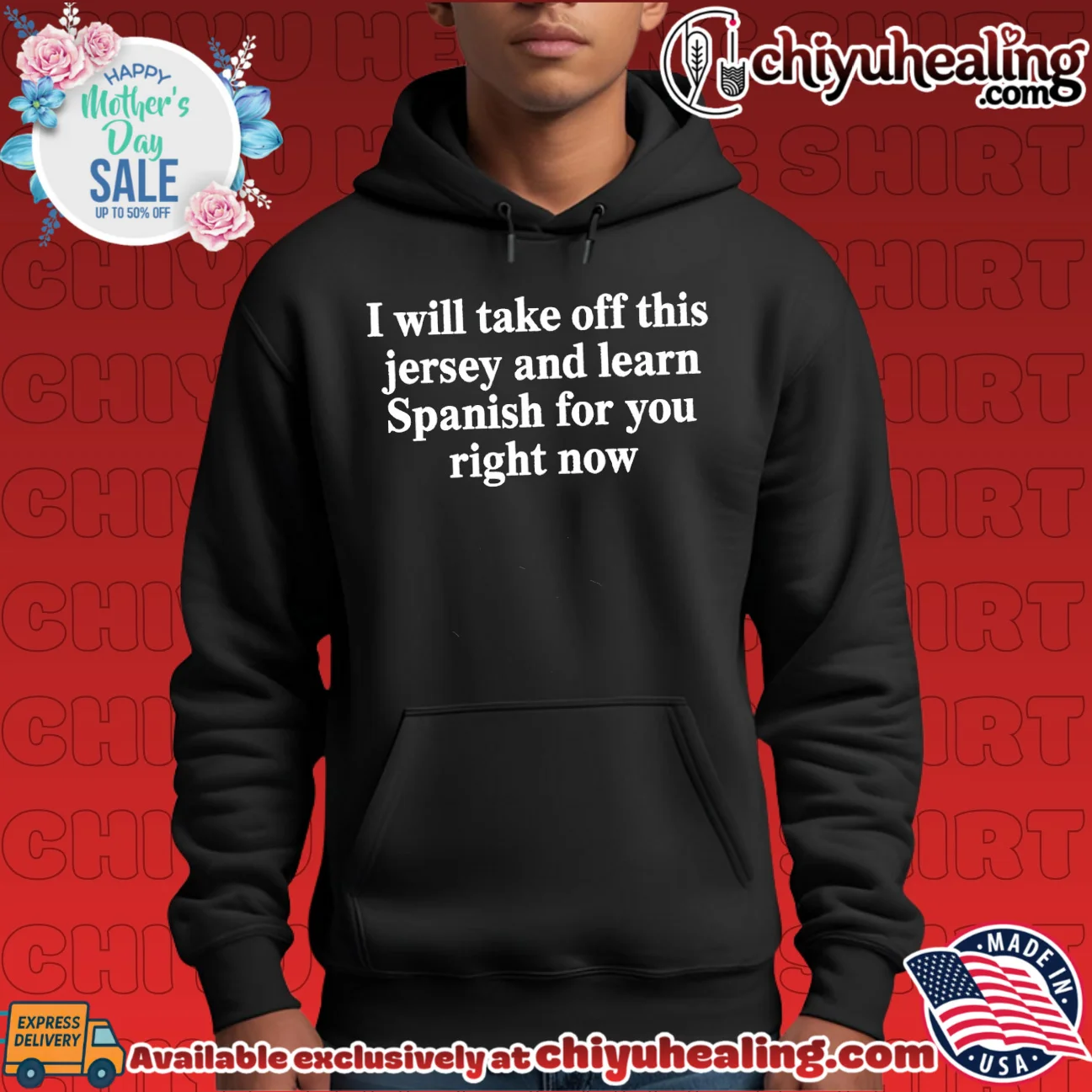 I Will Take Off This Jersey And Learn Spanish For You Right Now shirt & hoodie I Will Take Off This Jersey And Learn Spanish For You Right Now shirt & hoodie