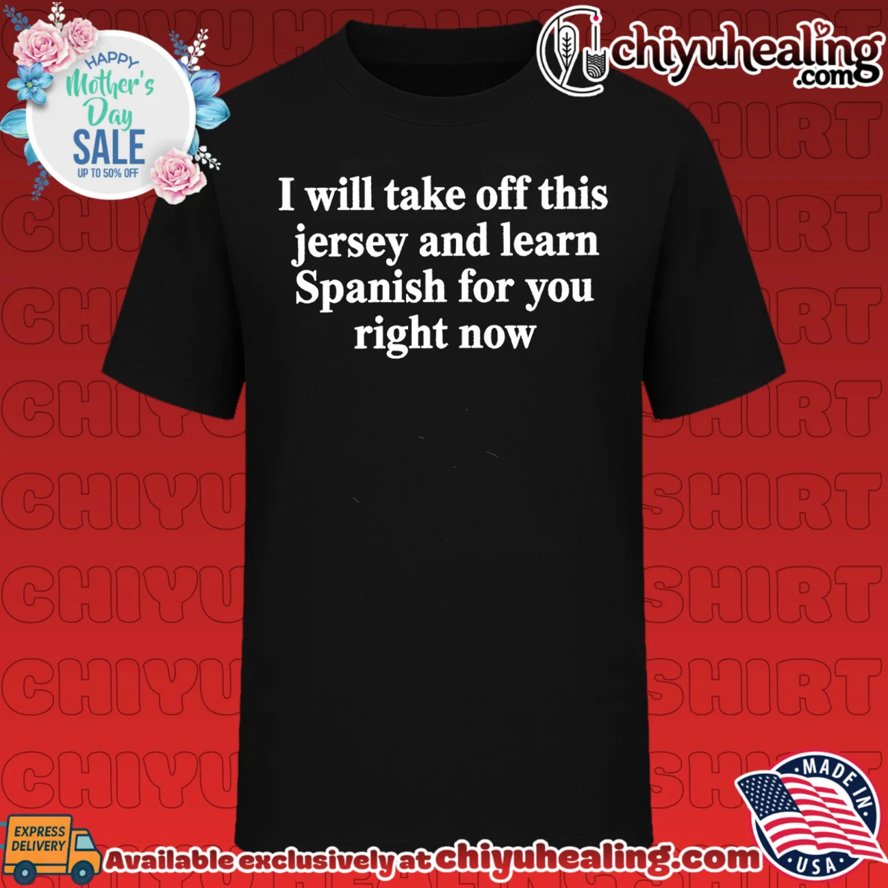 I Will Take Off This Jersey And Learn Spanish For You Right Now shirt & hoodie