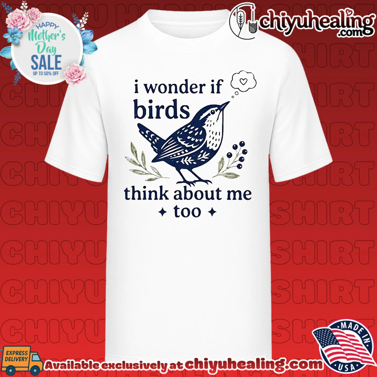 I Wonder if Birds Think About Me Too bird lover