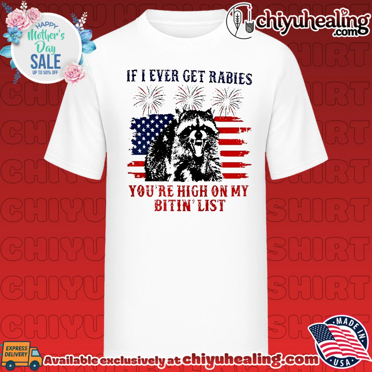 If I Ever Get Rabies You're High On My Bitin List Raccoon 4th of July