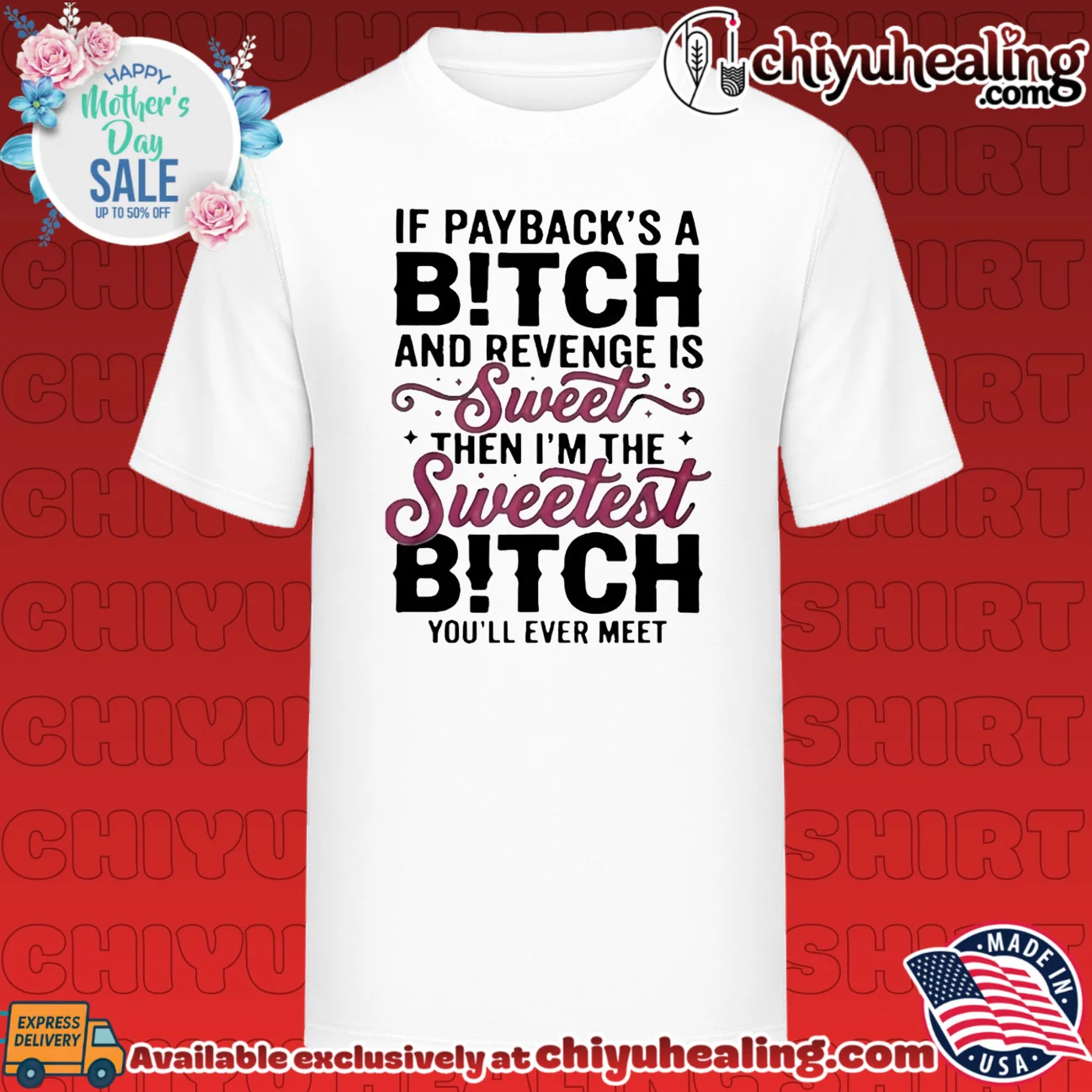 If Paybacks A Bitch and Revenge is Sweet Then I'm The shirt & hoodie